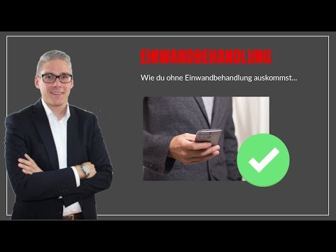 Einwandbehandlung - So kommst du ohne aus