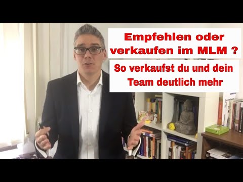 Empfehlen oder verkaufen im MLM ? So verkaufst du und dein Team deutlich mehr