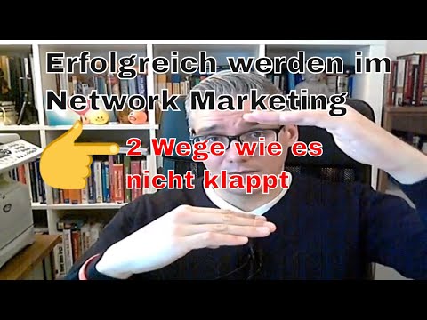 Erfolgreich werden im Network Marketing - 2 Wege wie du es definitiv nicht schaffst