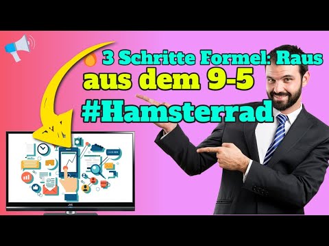🔥Raus aus dem Hamsterrad: 3 Schritte Formel raus aus 9-5