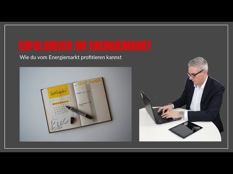 Energiemarkt - Erfolgreich im Energiemarkt werden?