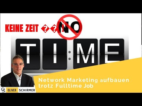 Network Marketing aufbauen trotz Fulltime Job