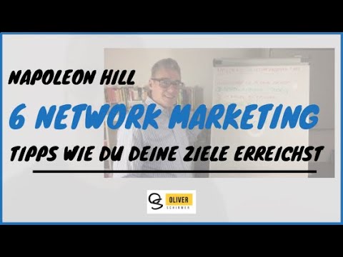 Napoleon Hill - 6 Network Marketing Tipps