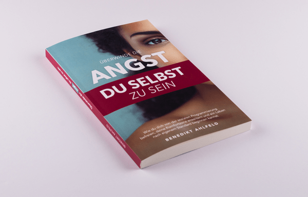 Überwinde die Angst du selbst zu sein – Benedikt Ahlfeld