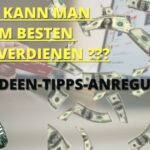 Geld verdienen - wie kann man am besten geld verdienen ideen tipps und anregungen